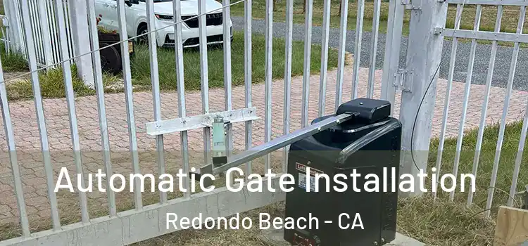 Automatic Gate Installation Redondo Beach - CA