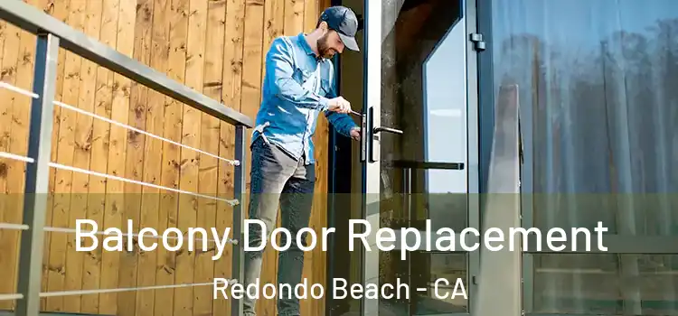  Balcony Door Replacement Redondo Beach - CA