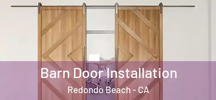  Barn Door Installation Redondo Beach - CA