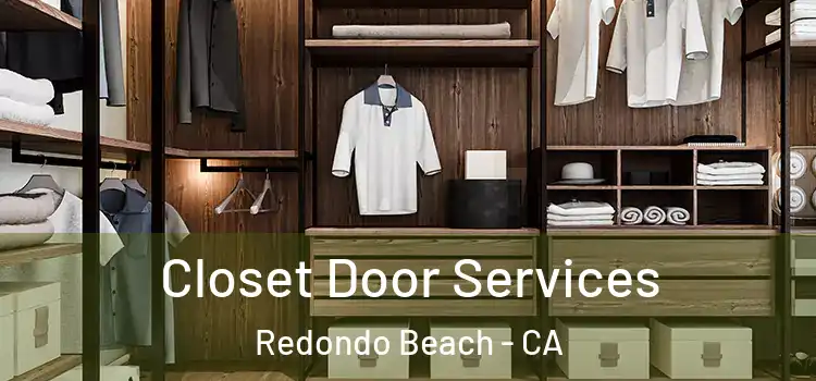 Closet Door Services Redondo Beach - CA