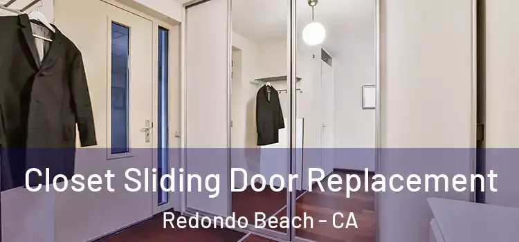 Closet Sliding Door Replacement Redondo Beach - CA