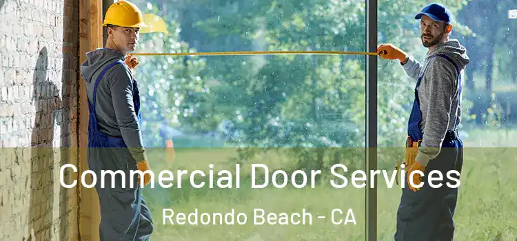  Commercial Door Services Redondo Beach - CA