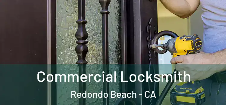  Commercial Locksmith Redondo Beach - CA