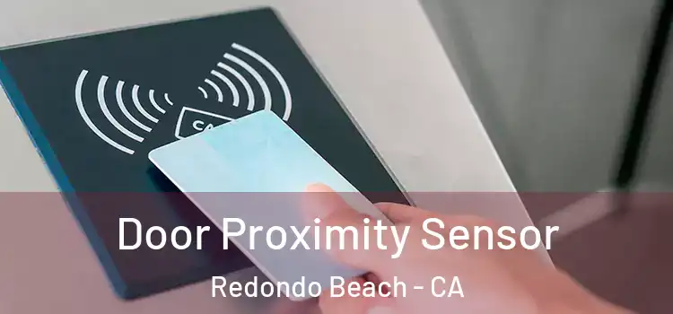 Door Proximity Sensor Redondo Beach - CA