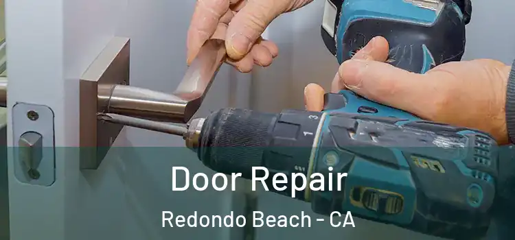  Door Repair Redondo Beach - CA