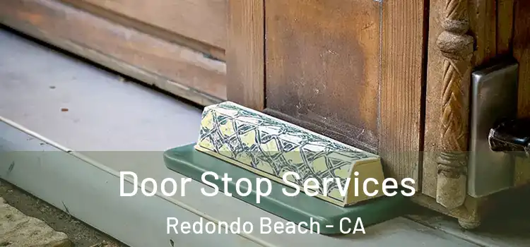Door Stop Services Redondo Beach - CA