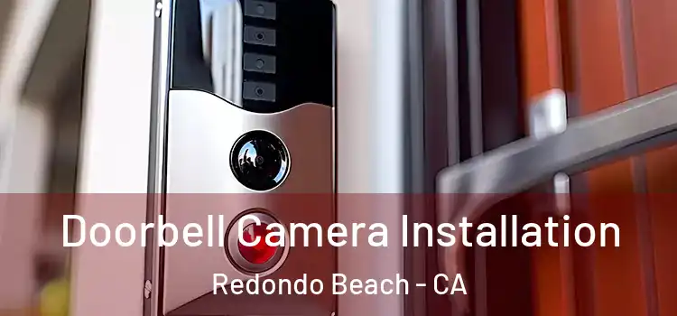  Doorbell Camera Installation Redondo Beach - CA
