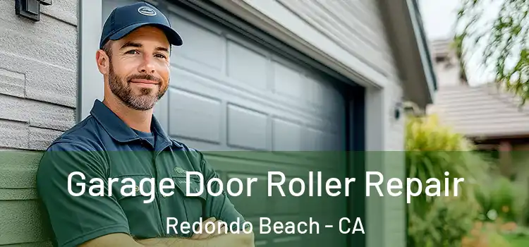  Garage Door Roller Repair Redondo Beach - CA