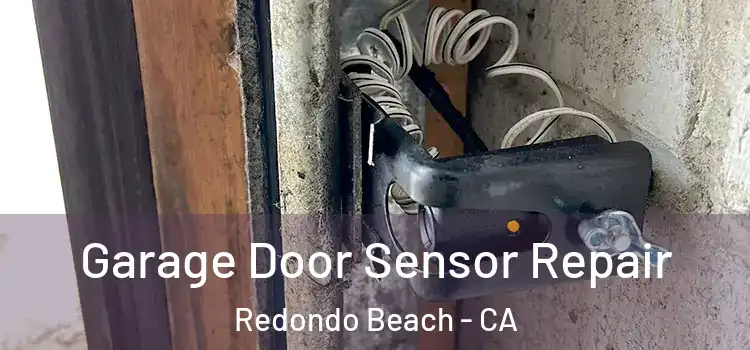  Garage Door Sensor Repair Redondo Beach - CA