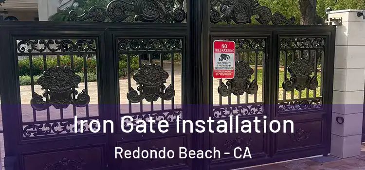  Iron Gate Installation Redondo Beach - CA