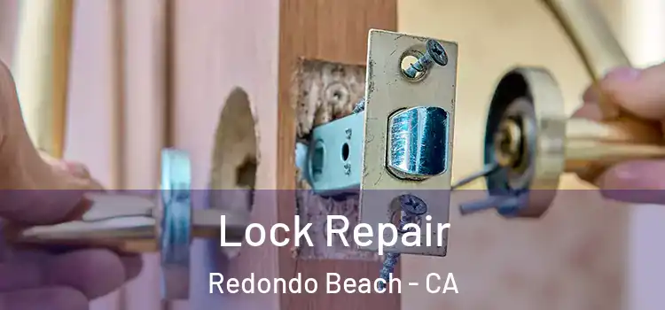 Lock Repair Redondo Beach - CA