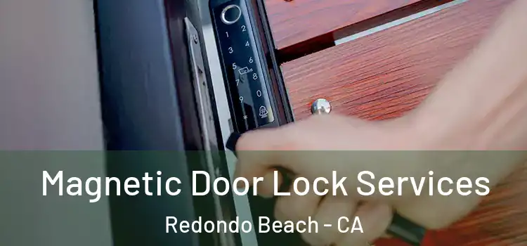 Magnetic Door Lock Services Redondo Beach - CA