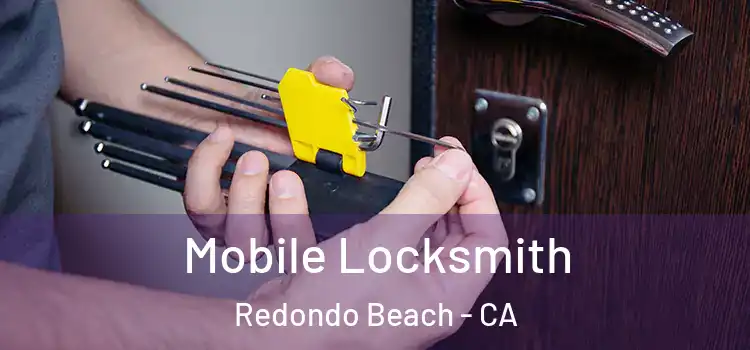 Mobile Locksmith Redondo Beach - CA