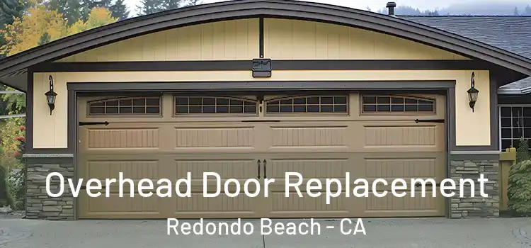  Overhead Door Replacement Redondo Beach - CA