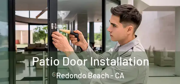 Patio Door Installation Redondo Beach - CA