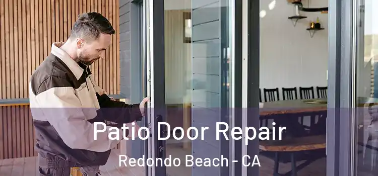  Patio Door Repair Redondo Beach - CA