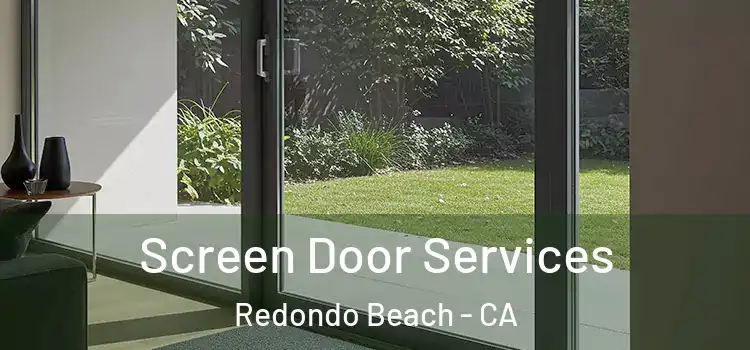 Screen Door Services Redondo Beach - CA