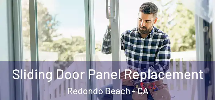  Sliding Door Panel Replacement Redondo Beach - CA