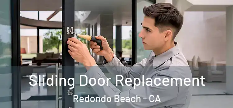  Sliding Door Replacement Redondo Beach - CA