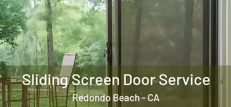  Sliding Screen Door Service Redondo Beach - CA