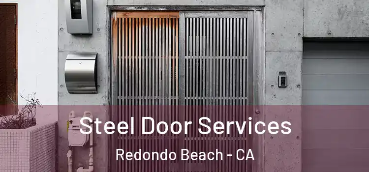  Steel Door Services Redondo Beach - CA